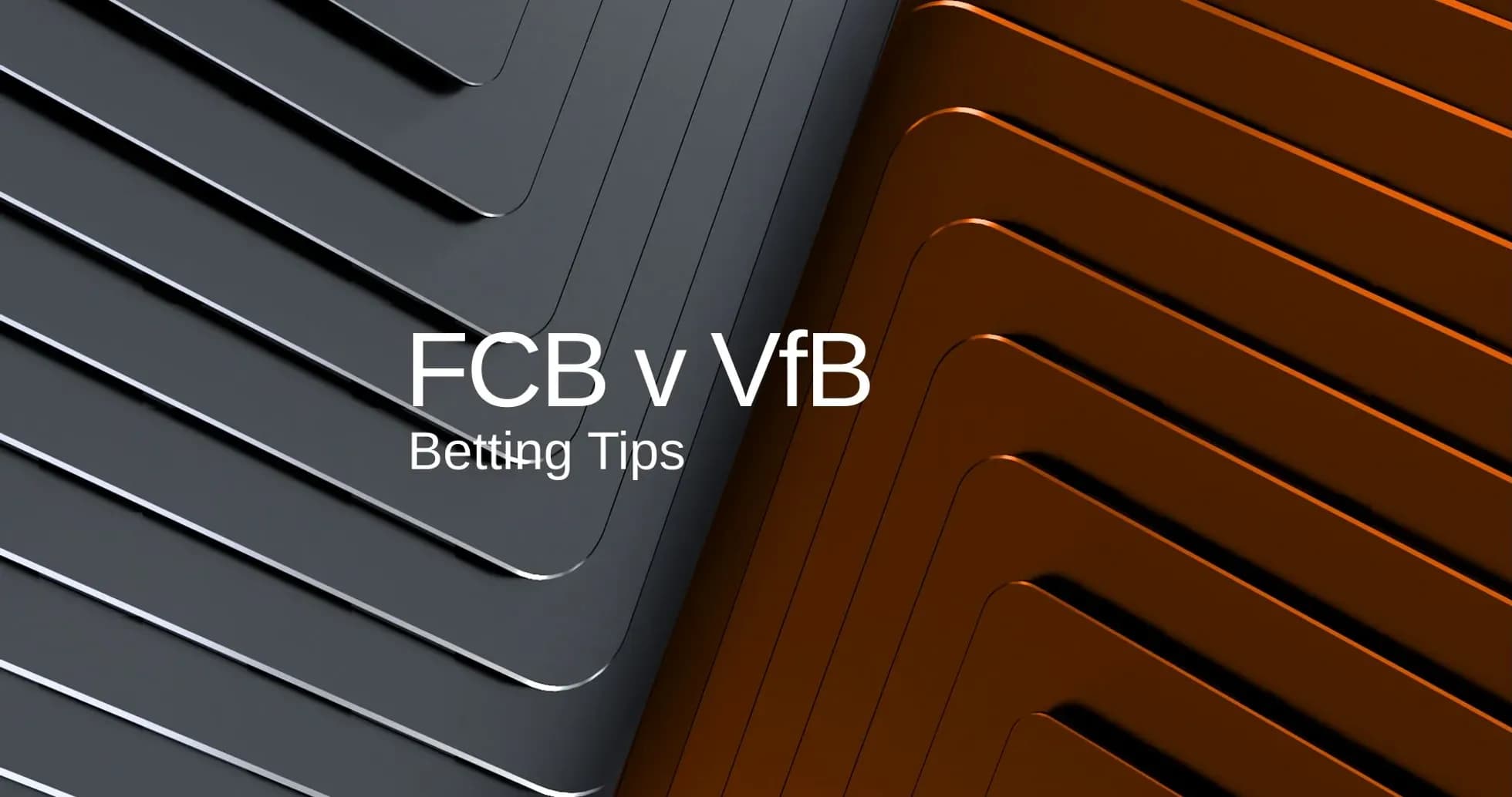 Graphic featuring FCB vs VfB betting tips Graphic featuring FCB vs VfB betting tips